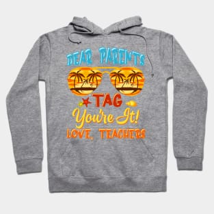 Dear Parents Tag You're It Love Teachers Tie Dye Funny Gifts For Boys Girls Kids Hoodie